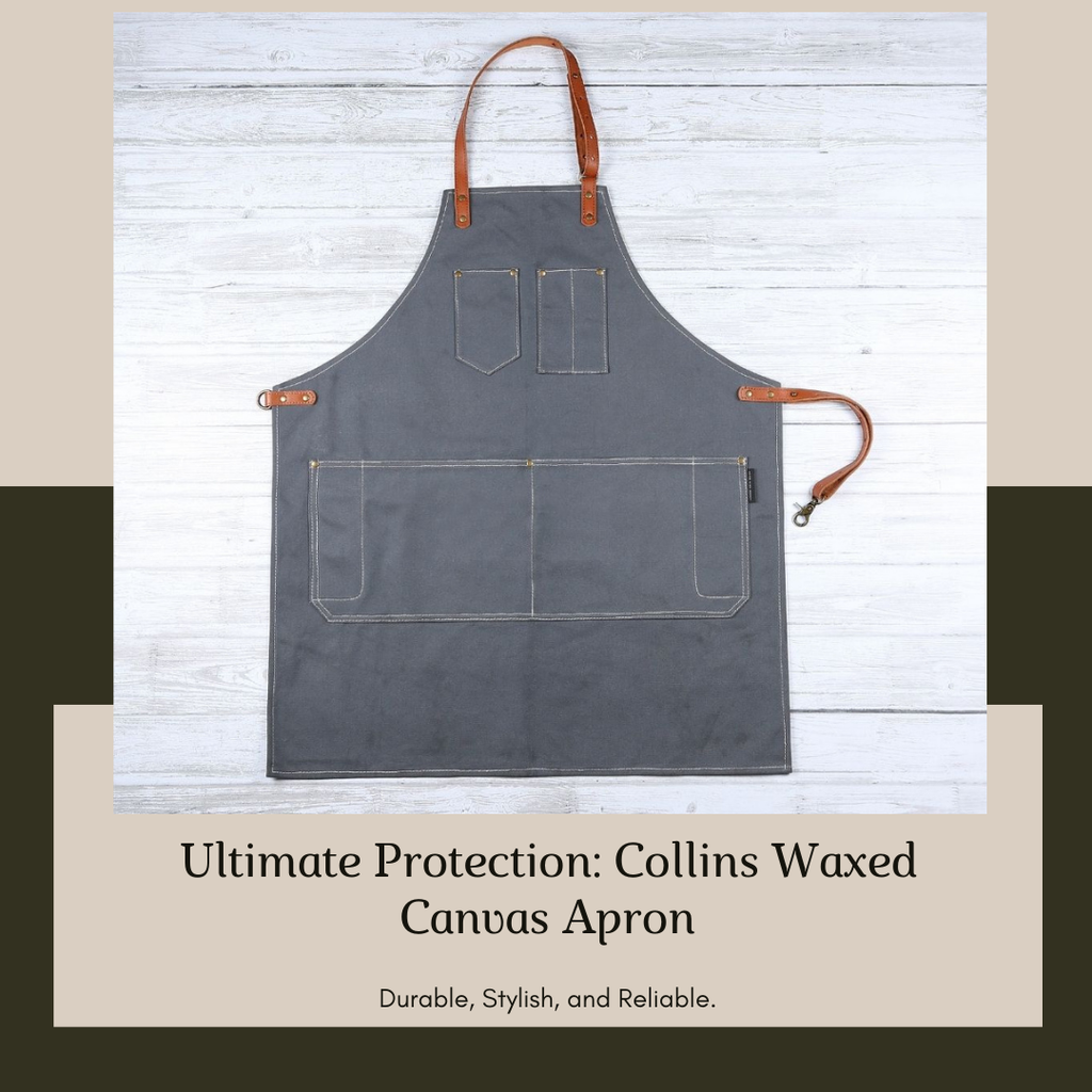 The Ultimate Protection with Collins Waxed Canvas Apron Heavy Duty